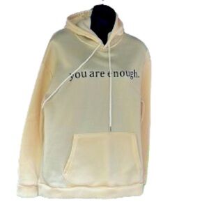 YOU ARE ENOUGH NWOT size small drawstring hoodie w/kangaroo pocket.